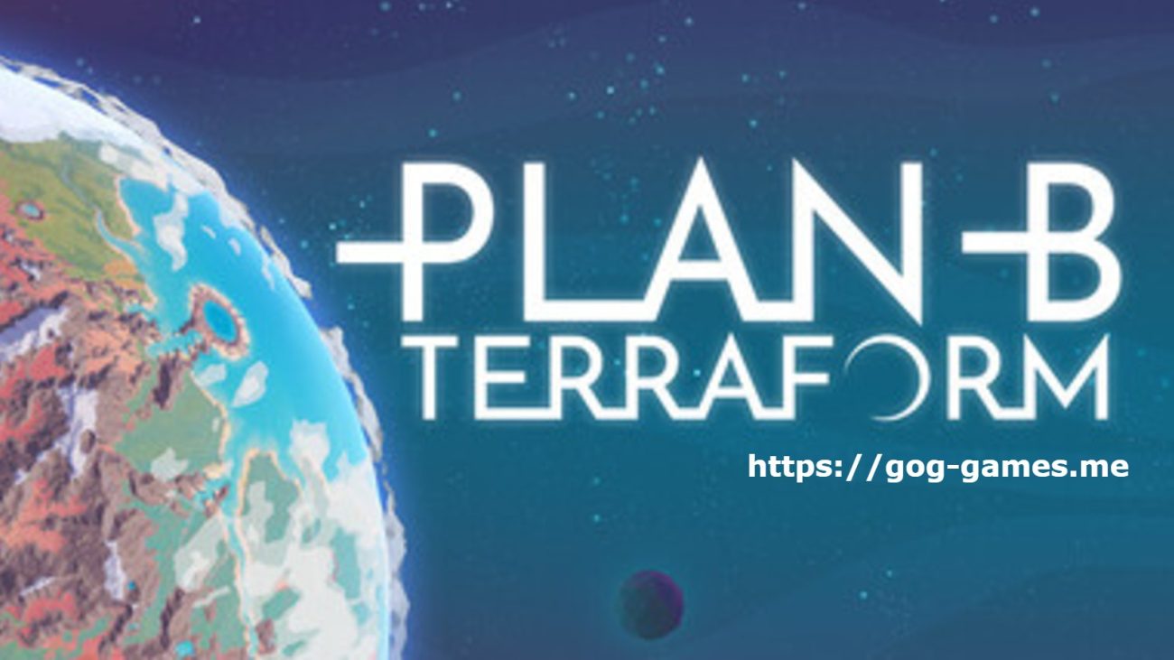 Plan B Terraform For PC Free Download