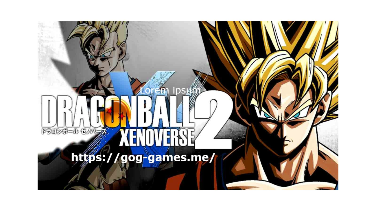 DRAGON BALL XENOVERSE 2 For PC Free Download