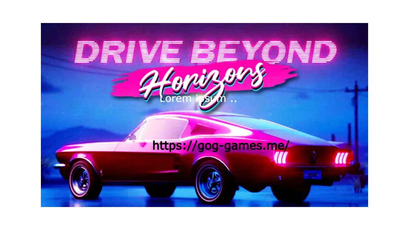 Drive Beyond Horizons For PC Free Download