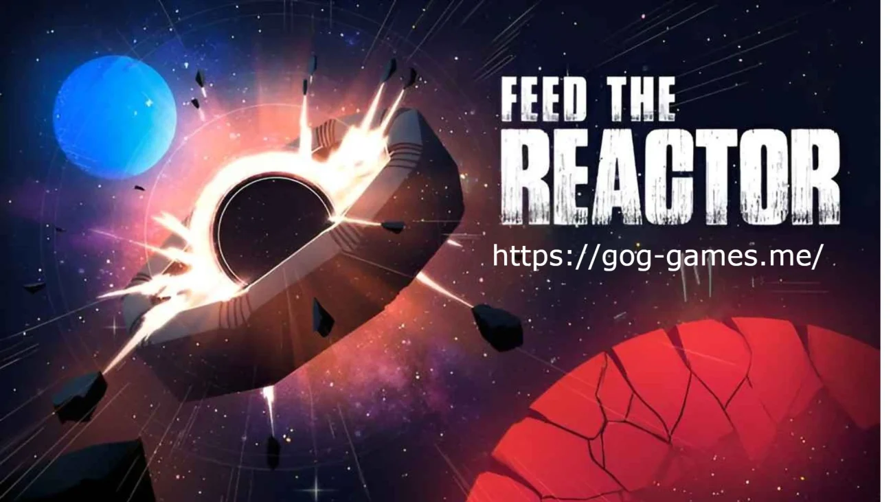Feed the Reactor For PC Free Download